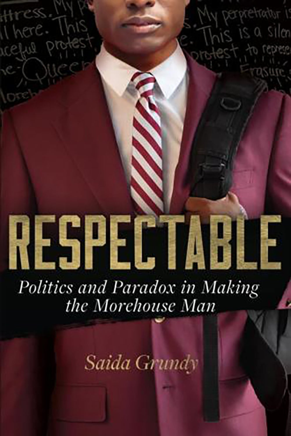 Respectable: Politics and Paradox in Making the Morehouse Man book cover